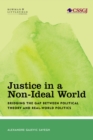 Justice in a Non-Ideal World : Bridging the Gap Between Political Theory and Real-World Politics - eBook