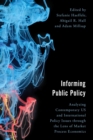 Informing Public Policy : Analyzing Contemporary US and International Policy Issues through the Lens of Market Process Economics - eBook