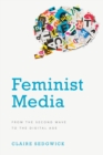 Feminist Media : From the Second Wave to the Digital Age - eBook