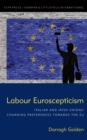 Labour Euroscepticism : Italian and Irish Unions' Changing Preferences Towards the EU - Book