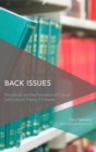 Back Issues : Periodicals and the Formation of Critical and Cultural Theory in Canada - eBook