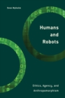 Humans and Robots : Ethics, Agency, and Anthropomorphism - eBook