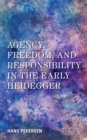Agency, Freedom, and Responsibility in the Early Heidegger - eBook