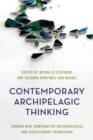 Contemporary Archipelagic Thinking : Toward New Comparative Methodologies and Disciplinary Formations - eBook