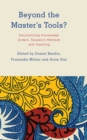 Beyond the Master's Tools? : Decolonizing Knowledge Orders, Research Methods and Teaching - Book