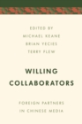 Willing Collaborators : Foreign Partners in Chinese Media - Book