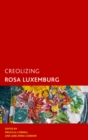 Creolizing Rosa Luxemburg - eBook