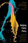 Nudging Public Policy : Examining the Benefits and Limitations of Paternalistic Public Policies - Book