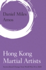 Hong Kong Martial Artists : Sociocultural Change from World War II to 2020 - Book