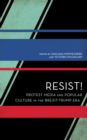 Resist! : Protest Media and Popular Culture in the Brexit-Trump Era - Book