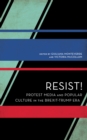 Resist! : Protest Media and Popular Culture in the Brexit-Trump Era - eBook
