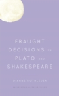 Fraught Decisions in Plato and Shakespeare - eBook