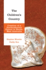 The Children's Country : Creation of a Goolarabooloo Future in North-West Australia - Book