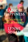 Radical Happiness : Moments of Collective Joy - eBook