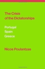The Crisis of the Dictatorships : Portugal, Spain, Greece - Book