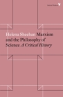 Marxism and the Philosophy of Science : A Critical History - Book