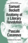 Samuel Beckett : Anatomy of a Literary Revolution - eBook
