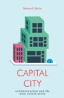 Capital City : Gentrification and the Real Estate State - Book