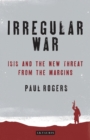 Irregular War : The New Threat from the Margins - eBook