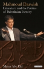 Mahmoud Darwish : Literature and the Politics of Palestinian Identity - eBook
