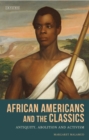 African Americans and the Classics : Antiquity, Abolition and Activism - eBook