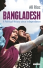 Bangladesh : A Political History Since Independence - eBook