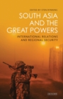 South Asia and the Great Powers : International Relations and Regional Security - eBook