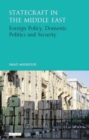 Statecraft in the Middle East : Foreign Policy, Domestic Politics and Security - eBook