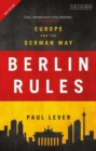 Berlin Rules : Europe and the German Way - eBook