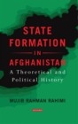 State Formation in Afghanistan : A Theoretical and Political History - eBook