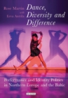 Dance, Diversity and Difference : Performance and Identity Politics in Northern Europe and the Baltic - eBook