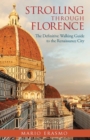 Strolling through Florence : The Definitive Walking Guide to the Renaissance City - eBook