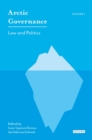 Arctic Governance: Volume 1 : Law and Politics - eBook