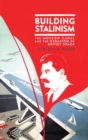 Building Stalinism : The Moscow Canal and the Creation of Soviet Space - eBook