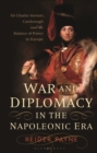 War and Diplomacy in the Napoleonic Era : Sir Charles Stewart, Castlereagh and the Balance of Power in Europe - eBook