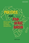 Politics and Pan-Africanism : Diplomacy, Regional Economies and Peace-Building in Contemporary Africa - eBook