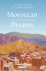 Moroccan Dreams : Oriental Myth, Colonial Legacy - eBook