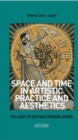 Space and Time in Artistic Practice and Aesthetics : The Legacy of Gotthold Ephraim Lessing - eBook