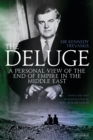 The Deluge : A Personal View of the End of Empire in the Middle East - eBook