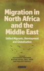 Migration from North Africa and the Middle East : Skilled Migrants, Development and Globalisation - eBook