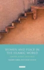 Women and Peace in the Islamic World : Gender, Agency and Influence - eBook