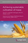 Achieving Sustainable Cultivation of Maize Volume 2 : Cultivation Techniques, Pest and Disease Control - Book