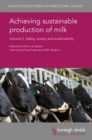 Achieving Sustainable Production of Milk Volume 2 : Safety, Quality and Sustainability - Book
