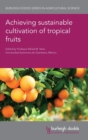 Achieving Sustainable Cultivation of Tropical Fruits - Book