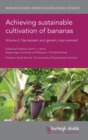 Achieving Sustainable Cultivation of Bananas Volume 2 : Germplasm and Genetic Improvement - Book