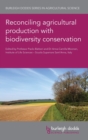 Reconciling Agricultural Production with Biodiversity Conservation - Book