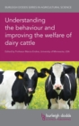 Understanding the Behaviour and Improving the Welfare of Dairy Cattle - Book