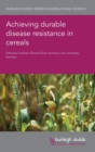 Achieving Durable Disease Resistance in Cereals - Book