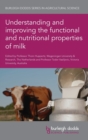 Understanding and Improving the Functional and Nutritional Properties of Milk - Book