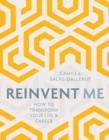 Reinvent Me : How to Transform Your Life & Career - Book